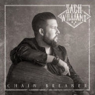 Title: Chain Breaker, Artist: Zach Williams