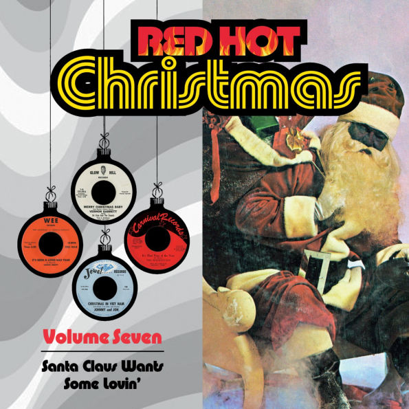 Red Hot Christmas, Vol. 7: Santa Claus Wants Some