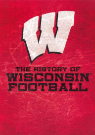 Title: The History of Wisconsin Football