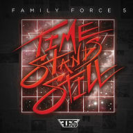 Title: Time Stands Still, Artist: Family Force 5