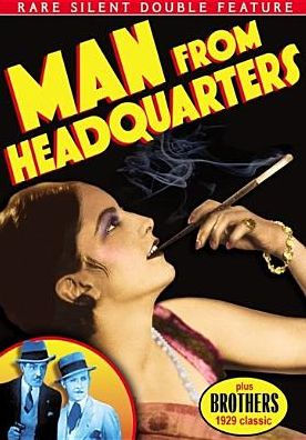 Rare Silent Double Feature: Man from Headquarters/Brothers