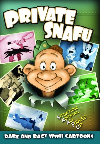 Private Snafu: Rare and Racy WWII Cartoons