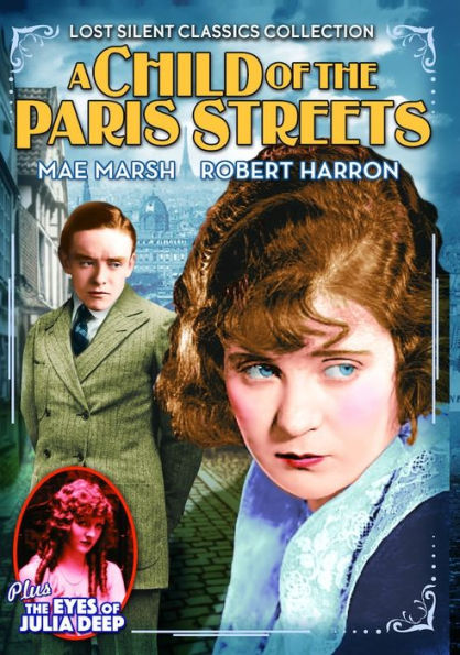 Lost Silent Classics Collection: A Child of the Paris Streets/The Eyes of Julia Deep