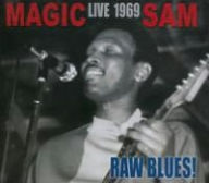 Title: Raw Blues: Magic Sam Live 1969, Artist: Magic Sam