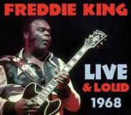 Title: Live & Loud 1968, Artist: Freddie King