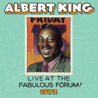 Title: Live at the Fabulous Forum! 1972, Artist: Albert King