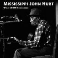 Title: 1928 Sessions, Artist: Mississippi John Hurt