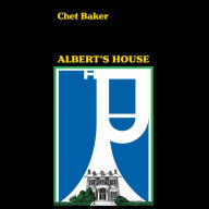 Title: Albert's House, Artist: Chet Baker