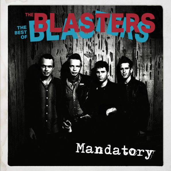 Mandatory: The Best of the Blasters