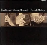 Title: Ray Brown, Monty Alexander & Russell Malone, Artist: Ray Brown