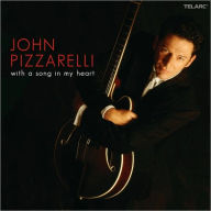 Title: With a Song in My Heart, Artist: John Pizzarelli