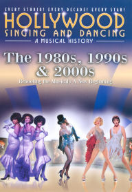 Title: Hollywood Singing and Dancing: A Musical History - The 1980s, 1990s & 2000s