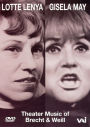 Lotte Lenya and Gisela May: Theater Music of Brecht & Weill