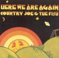 Title: Here We Are Again, Artist: Country Joe & the Fish