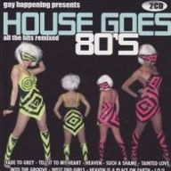 Title: Gay Happening Presents: House Goes 80's, Artist: 