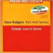 Title: Rich And Famous/love In Stereo, Artist: Rodgers,Dave / Cristal