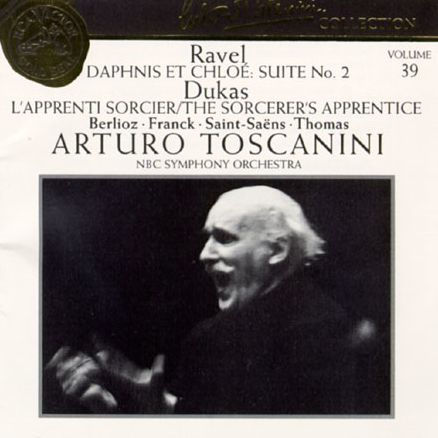 Arturo Toscanini Collection, Vol. 39: Ravel, Dukas, Berlioz, Franck, Saint-Sa¿¿ns, Thomas