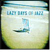 Title: Lazy Days of Jazz, Artist: N/A