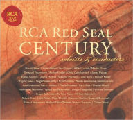 Title: RCA Red Seal Century: Soloists and Conductors, Artist: Red Seal: Soloist & Conductors / Various