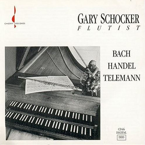 Gary Schocker Plays Bach, Handel, Telemann