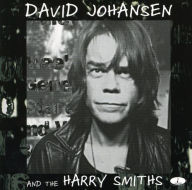 Title: David Johansen & the Harry Smiths, Artist: David Johansen