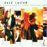 Title: Jazz Latino: A Collection of Latin Inspirations, Artist: Jazz Latino: Collection Latin I