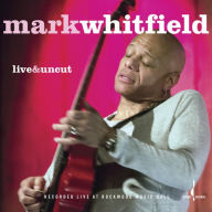 Title: Live & Uncut, Artist: Mark Whitfield