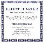 Title: Elliott Carter: The Vocal Works (1975-1981), Artist: Elliott Carter