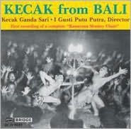 Title: Kecak: A Balinese Music Drama, Artist: Kecak Ganda Sari