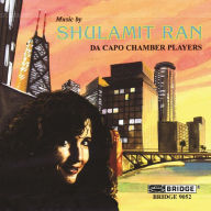 Title: Music By Shulamit Ran, Artist: Da Capo Chamber Players