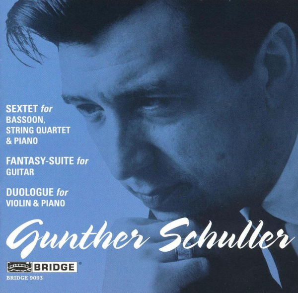 Gunther Schuller: Sextet; Fantasy-Suite; Duologue