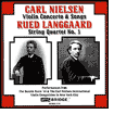 Carl Nielsen: Violin Concerto & Songs; Rued Langgaard: String Quartet No. 3