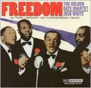 Title: Freedom: The Golden Gate Quartet & Josh White at the Library of Congress, Artist: Golden Gate Quartet