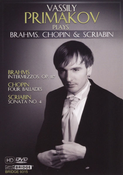 Vassily Primakov Plays Brahms, Chopin & Scriabin