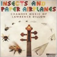 Lawrence Dillon: Insects and Paper Airplanes