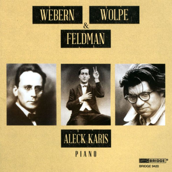 Webern, Wolpe & Feldman