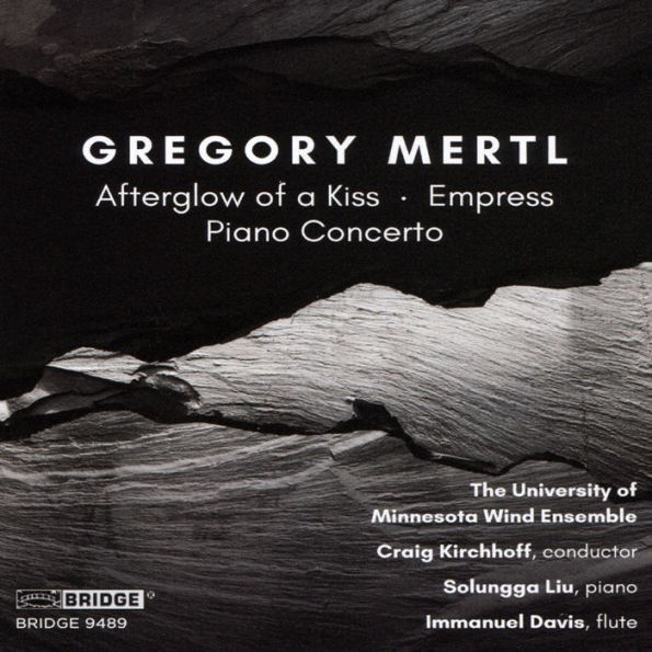 Gregory Mertl: Afterglow of a Kiss; Empress; Piano Concerto