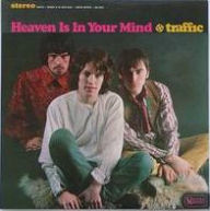 Title: Heaven Is in Your Mind/Mr. Fantasy, Artist: Traffic