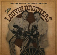 Title: Love and Wealth: The Lost Recordings, Artist: The Louvin Brothers
