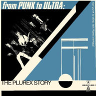Title: From Punk to Ultra: The Plurex Story, Artist: From Punk To Ultra: The Plurex Story / Various