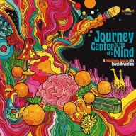 Title: Journey to the Center of a Mind: A Mainstream Records '60s Psych Adventure, Artist: Journey To The Center Of A Mind: A / Various