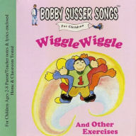 Title: Wiggle Wiggle and Other Exercises, Artist: Bobby Susser