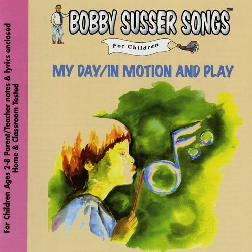 Bobby Susser Songs for Children: My Day/In Motion and Play