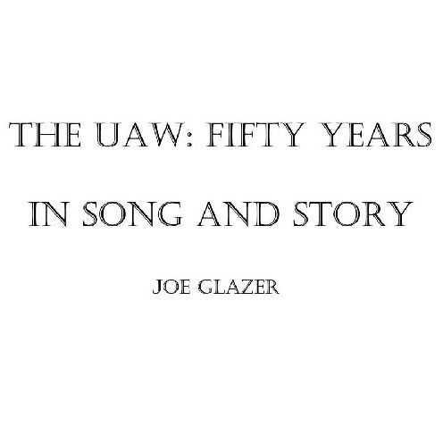 The UAW: Fifty Years in Song and Story