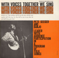 Title: With Voices Together We Sing, Artist: Pete Seeger