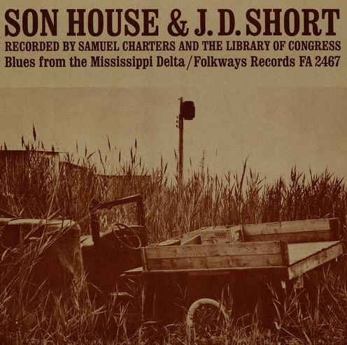 Son House& J.D. Short: Blues from the Mississippi Delta
