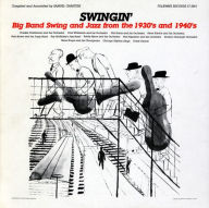 Title: Swingin': Big Band Swing and Jazz from the 1930s and 1940s, Artist: 