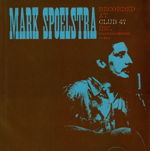Mark Spoelstra Recorded at Club 47 Inc.