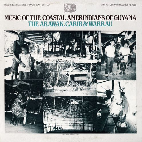 Music of the Coastal Amerindians of Guyana: The Arawak, Carib and Warrau