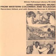 Title: Afro-Hispanic Music from Western Colombia & Ecuador, Artist: 